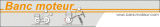 Banc Moteur